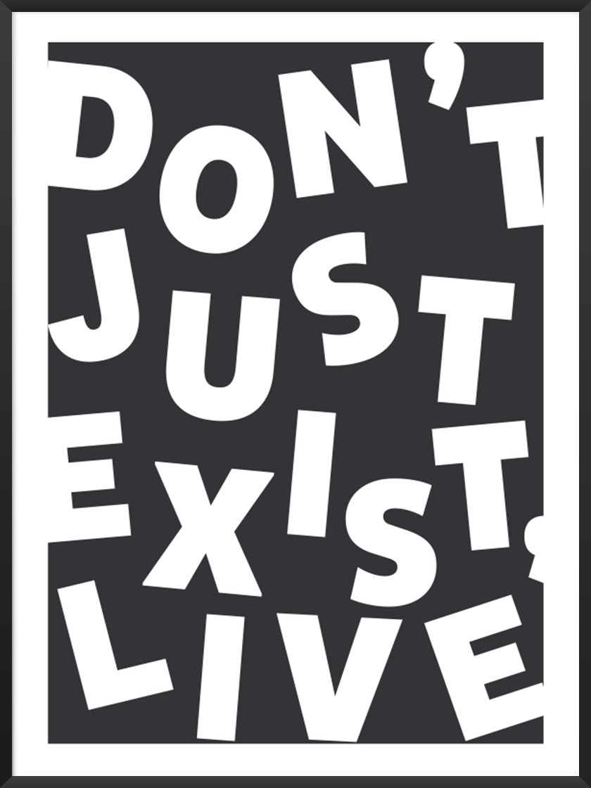 dont-just-exist-live-inspirational-poster-product-picture