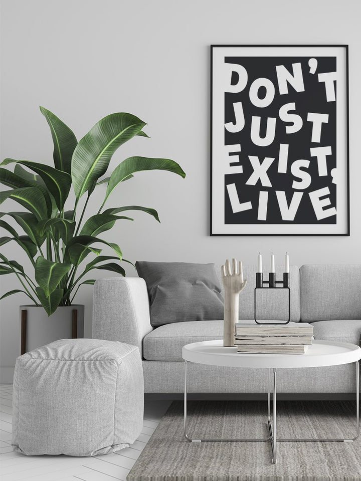 dont-just-exist-live-inspirational-poster-in-interior-living-room